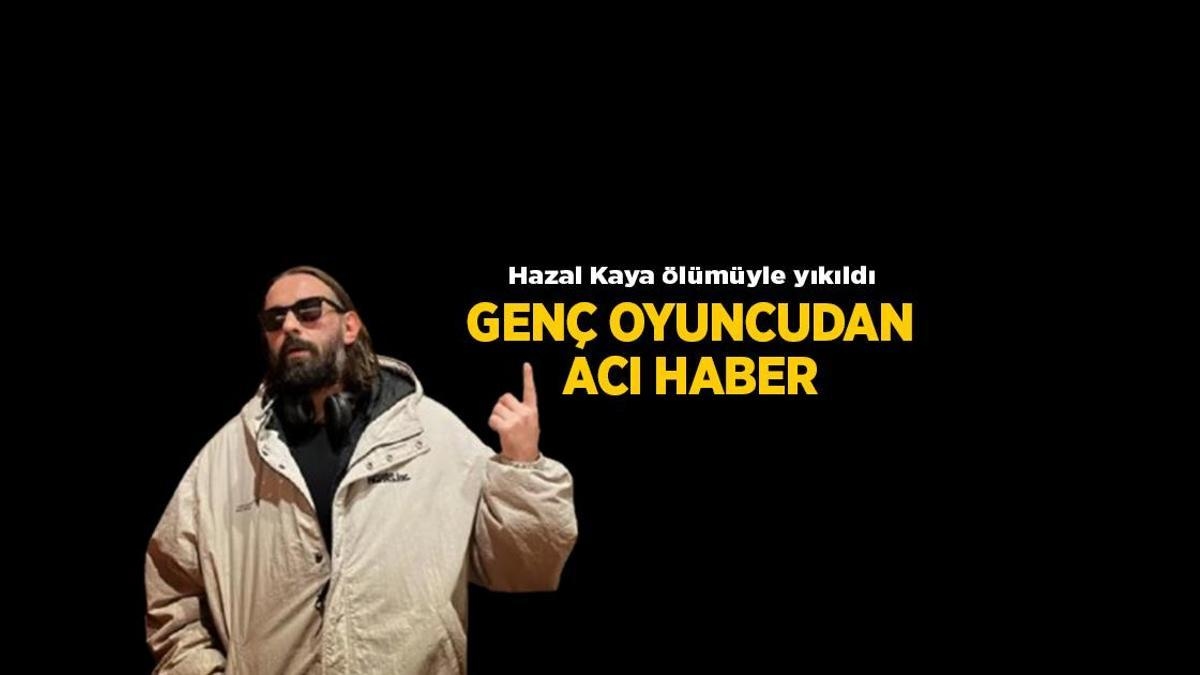 Son dakika: Hazal Kaya'yı yıkan ölüm haberi! Oyuncu Yezdan Kayacan hayatını kaybetti