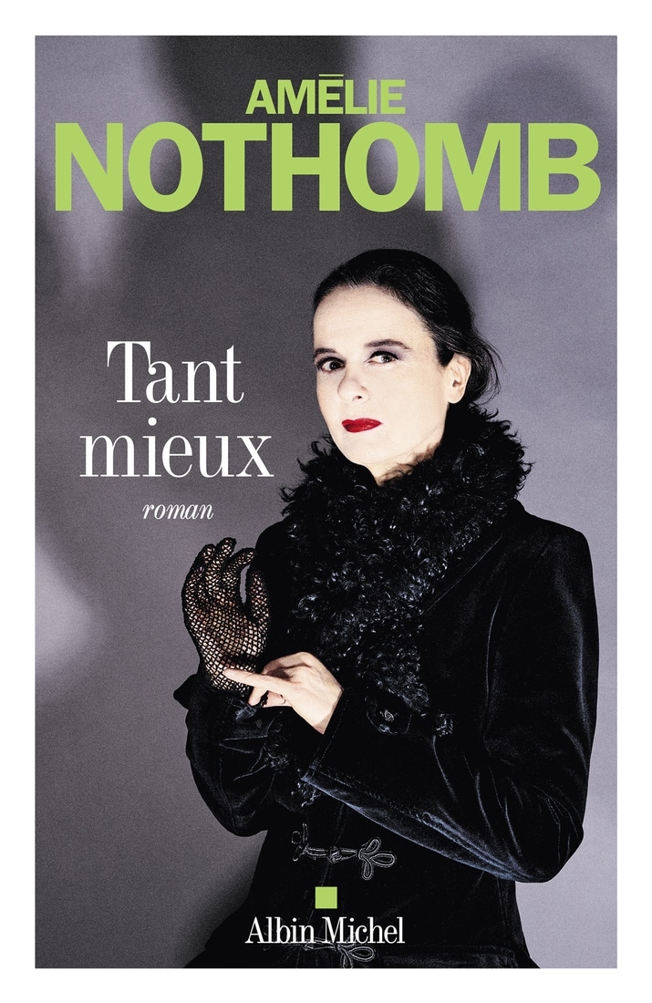 “Tanto mejor”, la nueva novela de Amélie Nothomb